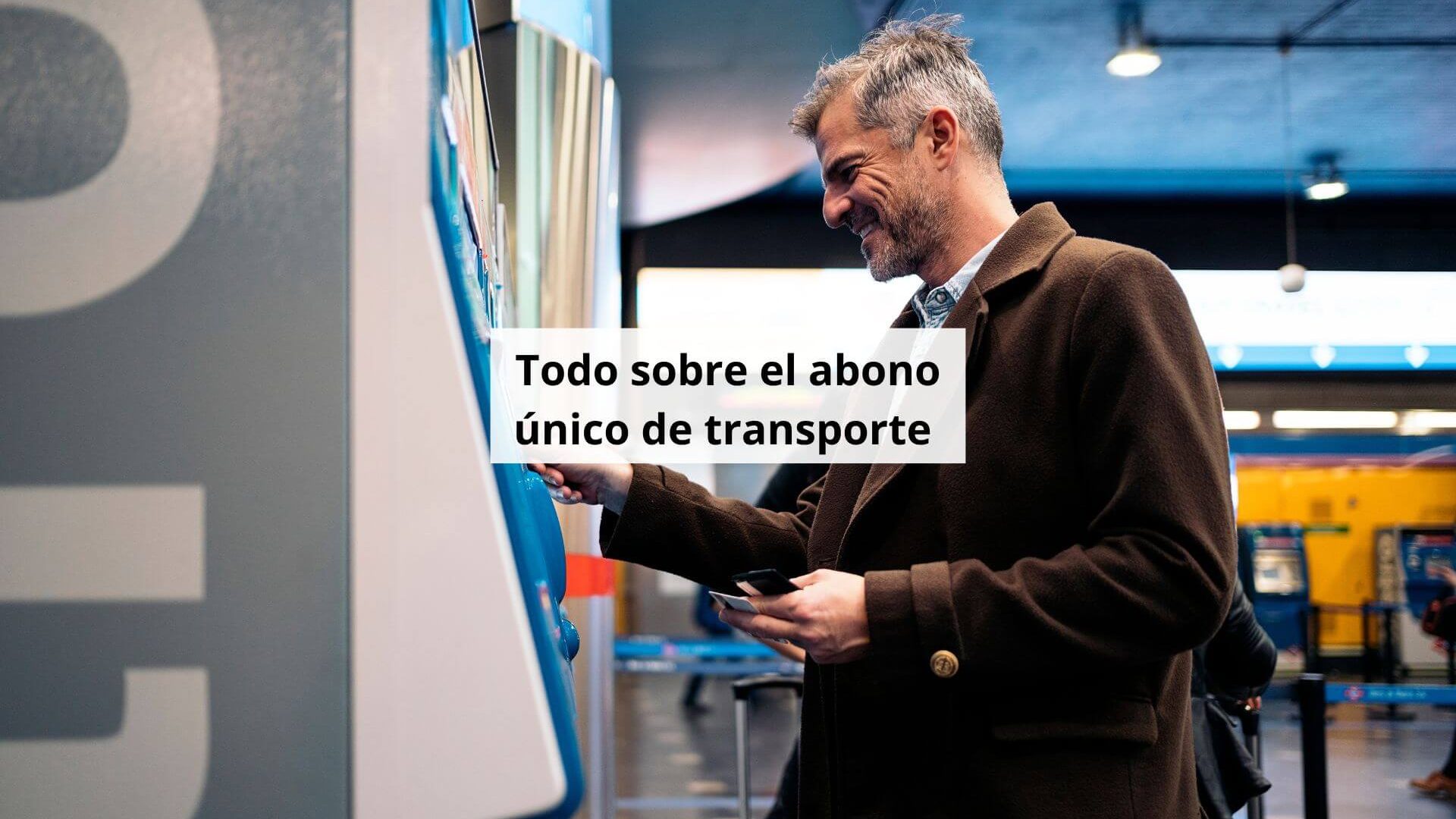 Análisis: Abono único de Transporte: Cuándo Entra en Vigor, Precios y Qué Medios Incluye