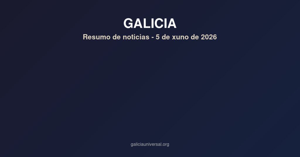 Galicia daily 2026 06 05