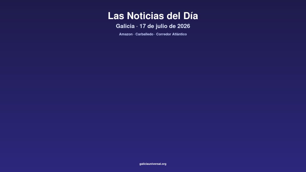 Galicia daily 17jul2026