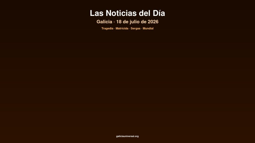 Galicia daily 18jul2026