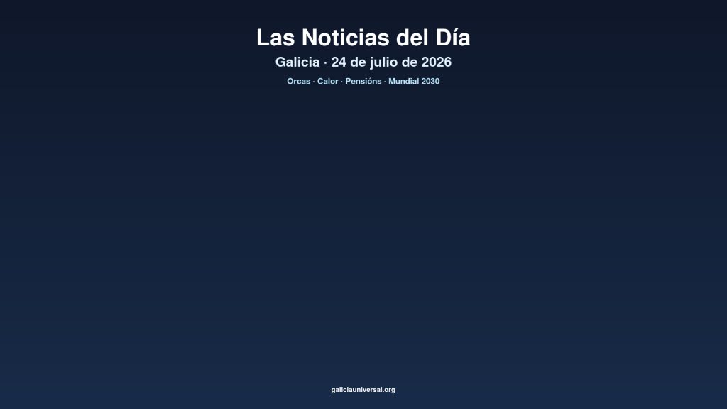 Galicia daily 24jul2026